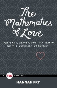 Hannah Fry: The Mathematics of Love (Hardcover)