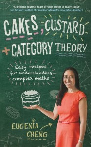 Cakes, Custard and Category Theory by Eugenia Cheng