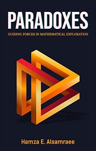 Cover of Paradoxes: Guiding Forces in Mathematical Exploration