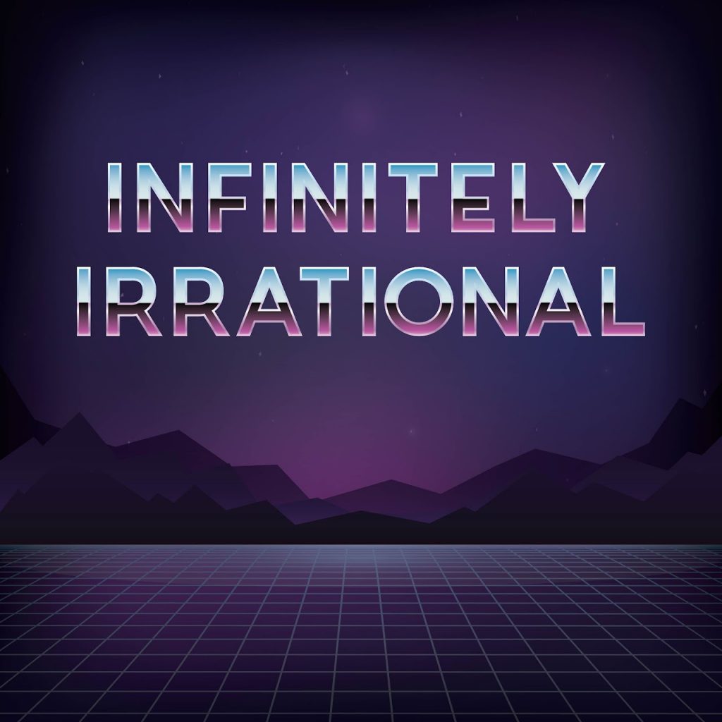 Infinitely Irrational Podcast logo. The words 'Infinitely Irrational' in a cool space font hang above a futuristic purple landscape with a grid on the floor and vague mountains in the distance