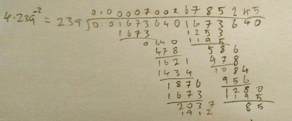 handwritten calculatoin of 4·239^-2 by long division: I wrote out a string of digits along the top under a line, then computed remainders underneath, writing digits of the result above the line