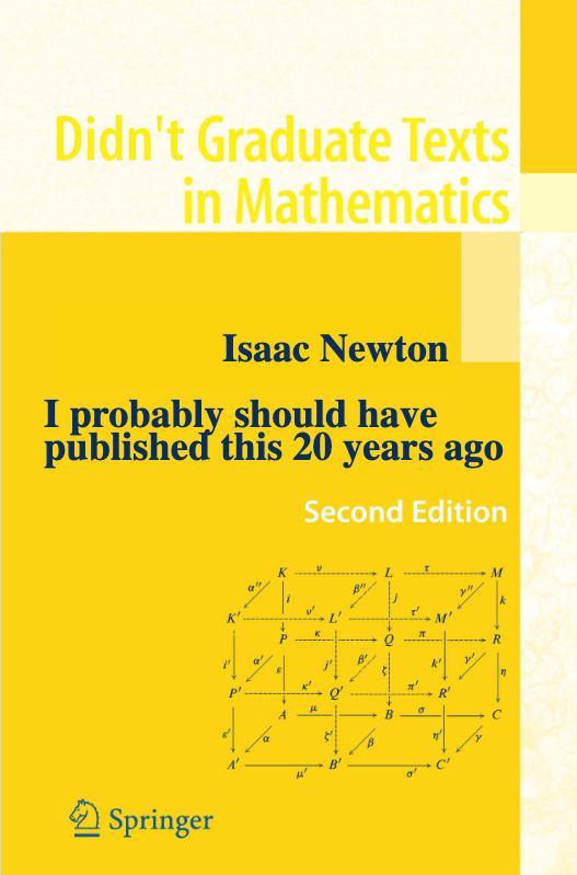 Isaac Newton: I probably should have published this 20 years ago