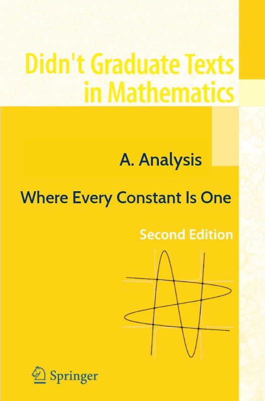A. Analysis: Where every constant is one