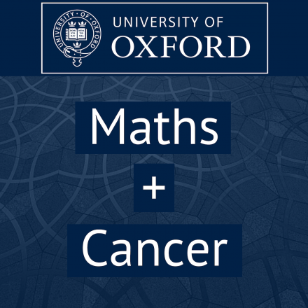 Maths + Cancer podcast image - Oxford Uni logo with the words 'Maths + Cancer' underneath