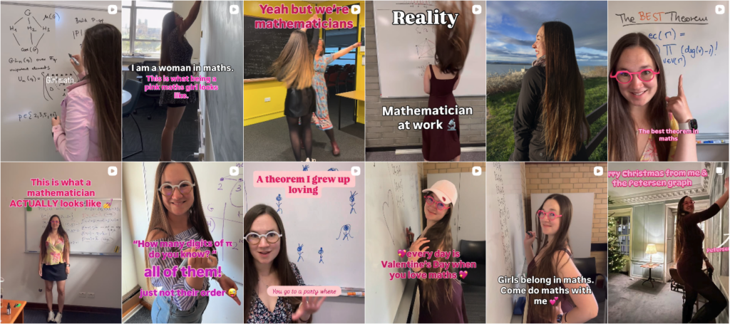 Screenshot of some reels from Kala's instagram page, with text overlays including 'I am a woman in maths', 'Reality: mathematician at work', 'The BEST theorem', and 'Girls belong in maths. Come do maths with me'