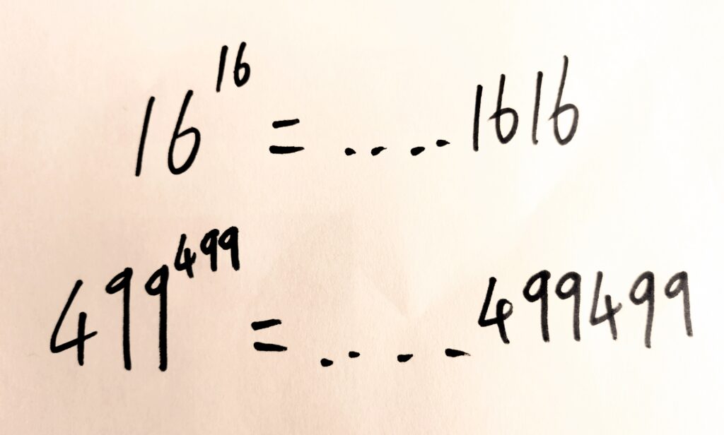 16¹⁶ = ...1616 and 499⁴⁹⁹ = ...499499
